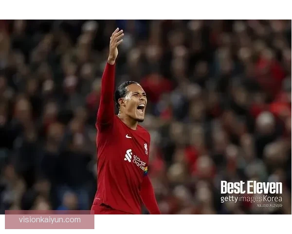 范戴克惊世拦截助力利物浦在国家德比中表现亮眼